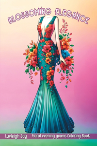 Blossoming Elegance Coloring Book
