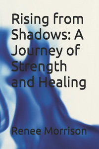 Rising from Shadows