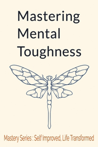 Mastering Mental Toughness