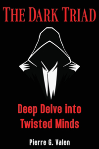 Dark Triad: Deep Delve into Twisted Minds