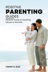 Positive Parenting Guides