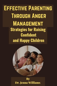 Effective Parenting Through Anger Management