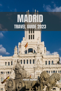 Madrid Travel Guide 2023