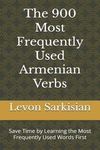 The 900 Most Frequently Used Armenian Verbs