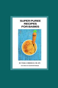 Super Puree Recipes for Babies