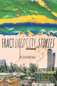 Fractured City Stories