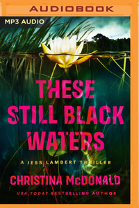 These Still Black Waters