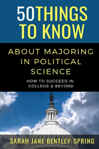 50 Things to Know About Majoring in Political Science