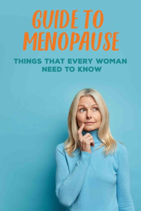 Guide To Menopause