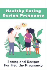 Healthy Eating During Pregnancy