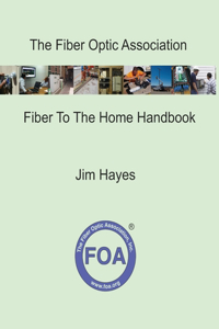 Fiber Optic Association Fiber To The Home Handbook