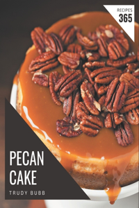 365 Pecan Cake Recipes