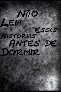 Não Leia Essas Histórias Antes de Dormir