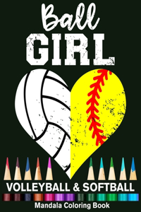 Ball Girl Softball And Volleyball Mandala Coloring Book