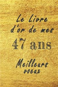 Le Livre d'Or de mes 47 ans meilleurs voeux carnet de note