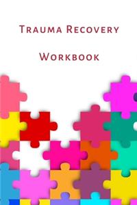Trauma Recovery Workbook