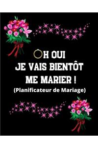 Oh oui je vais bientôt me marier ! (Planificateur de Mariage)