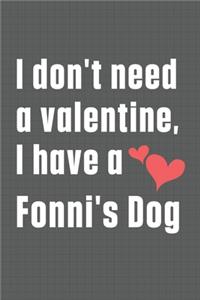 I don't need a valentine, I have a Fonni's Dog