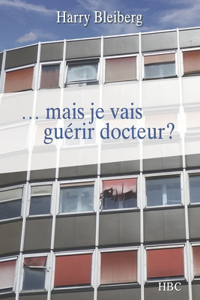 ...mais je vais guérir docteur ?