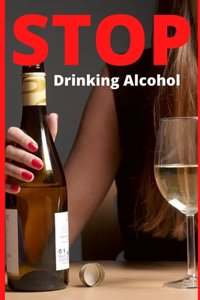 STOP Drinking Alcohol