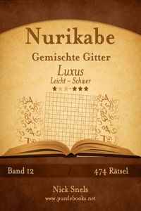 Nurikabe Gemischte Gitter Luxus - Leicht bis Schwer - Band 12 - 474 Rätsel