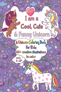 I Am a Cool, Cute & Funny Unicorn