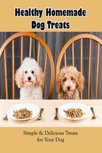 Healthy Homemade Dog Treats