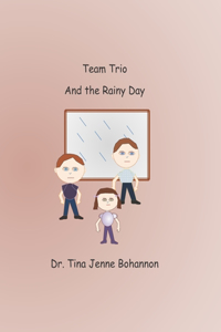 Team Trio and the Rainy Day