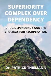 Superiority Complex Over Dependency