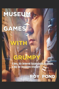 Museum Games with Grumpy