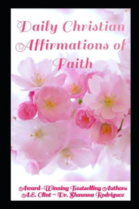 Daily Christian Affirmations of Faith