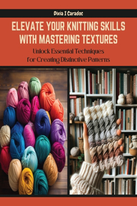 Elevate Your Knitting Skills with Mastering Textures