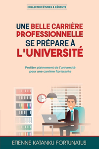 Une belle carrière professionnelle se prépare à l'université