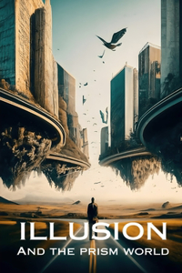 ILLUTION and the prism world
