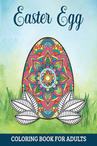 Easter Egg Coloring Book for Adults: 60 Detailed Mandalas for Anxiety Relief and Relaxation