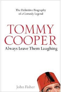 Tommy Cooper: Always Leave Them Laughing