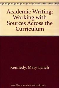 Academic Writing: Working with Sources Across the Curriculum