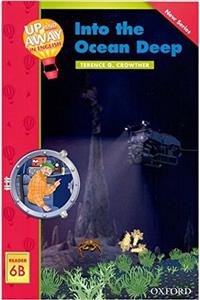 Up and Away Readers: Level 6: Into the Ocean Deep