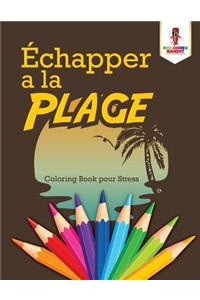 Échapper a la Plage