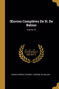 OEuvres Complètes De H. De Balzac; Volume 23