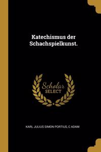 Katechismus der Schachspielkunst.