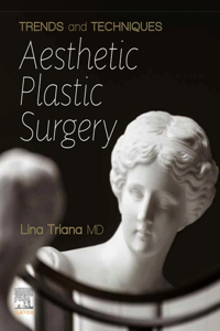 Trends and Techniques Aesthetic Plastic Surgery, E-Book