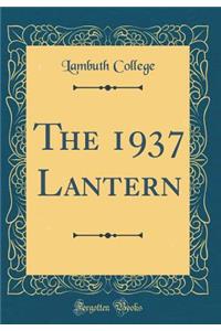 The 1937 Lantern (Classic Reprint)