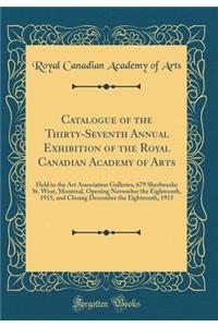 Catalogue of the Thirty-Seventh Annual Exhibition of the Royal Canadian Academy of Arts