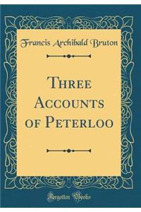 Three Accounts of Peterloo (Classic Reprint)