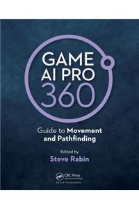Game AI Pro 360: Guide to Movement and Pathfinding