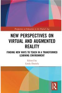 New Perspectives on Virtual and Augmented Reality