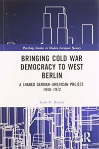 Bringing Cold War Democracy to West Berlin