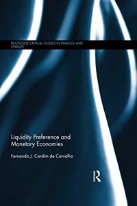 Liquidity Preference and Monetary Economies