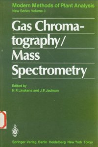 Gas Chromatography/Mass Spectrometry (Modern Methods of Plant Analysis, New Series, Vol 3)
